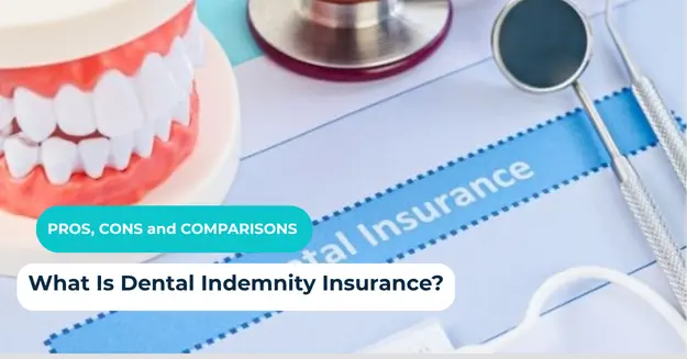 Dental Indemnity Insurance: How Does It Compare to HMO and PPO Plans?